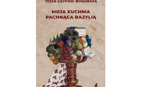 „Moja kuchnia pachnąca bazylią” Tessy Capponi-Borawskiej wciąż na topie czytelnictwa